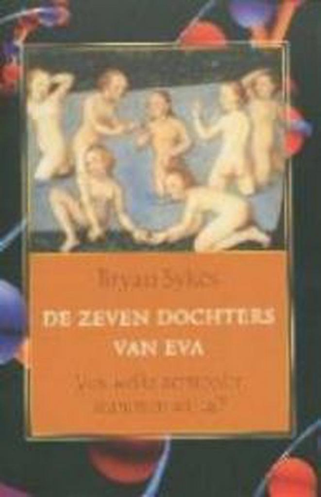 De zeven dochters van Eva 9789032508623 B. Sykes, Boeken, Politiek en Maatschappij, Gelezen, Verzenden
