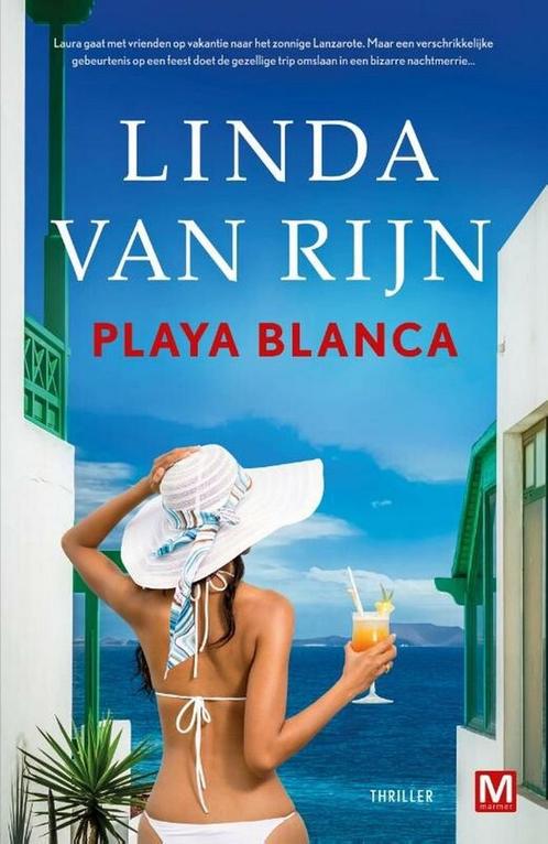 Playa Blanca 9789460686139 Linda van Rijn, Boeken, Thrillers, Gelezen, Verzenden