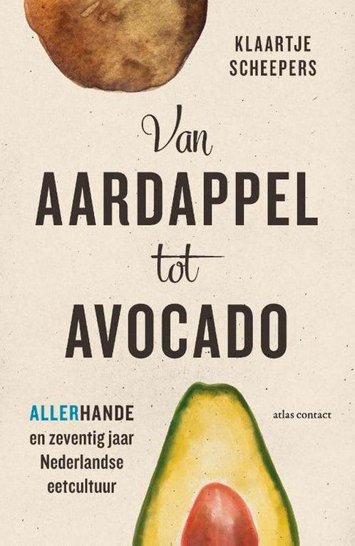 Boek Van aardappel tot avocado 9789045041728, Boeken, Politiek en Maatschappij, Zo goed als nieuw, Verzenden