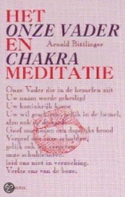 Onze Vader En Chakra Meditatie 9789062718269 A. Bittlinger, Boeken, Godsdienst en Theologie, Zo goed als nieuw, Verzenden