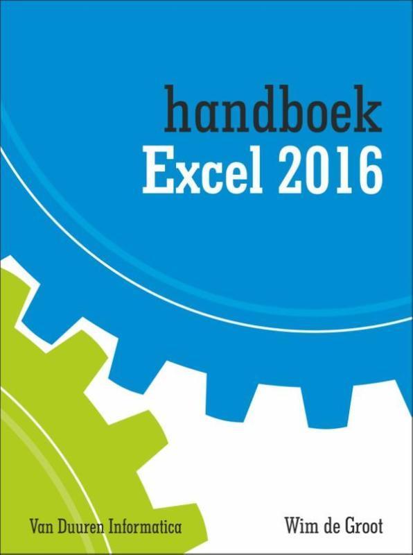 Handboek Excel 2016 9789059408487 Wim de Groot, Boeken, Informatica en Computer, Zo goed als nieuw, Verzenden