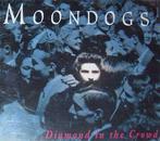 cd - Moondogs - Diamond In The Crowd, Verzenden, Zo goed als nieuw