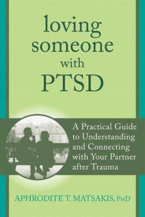 9781608827862 Loving Someone With PTSD Aphrodite T Matsakis, Boeken, Studieboeken en Cursussen, Nieuw, Verzenden