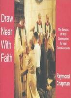 Draw Near with Faith: Service of Holy Communion for New, Raymond Chapman, Zo goed als nieuw, Verzenden