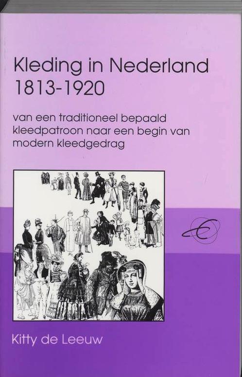 Kleding in nederland 1813-1920 9789065504074 Leeuw, Boeken, Overige Boeken, Gelezen, Verzenden