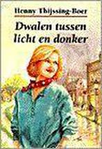 Dwalen tussen licht en donker 9789025729080, Boeken, Verzenden, Zo goed als nieuw, Henny Thijssing-Boer