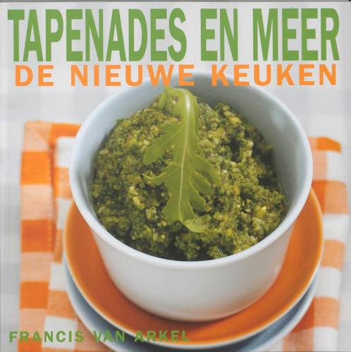 Tapenades en meer / De nieuwe keuken 9789023011569, Boeken, Kookboeken, Gelezen, Verzenden