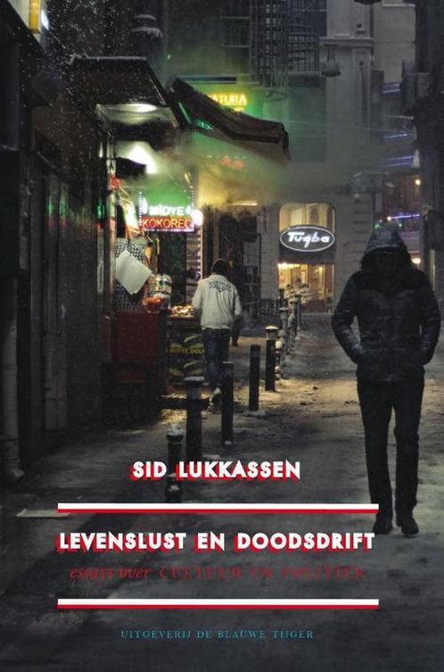 Levenslust en doodsdrift 9789492161512 Sid Lukkassen, Boeken, Filosofie, Zo goed als nieuw, Verzenden