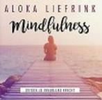 Mindfulness 9789463540667 Aloka Liefrink, Verzenden, Zo goed als nieuw, Aloka Liefrink