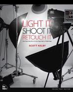 Light It Shoot It Retouch It 9780321786616 Scott Kelby, Verzenden, Gelezen, Scott Kelby