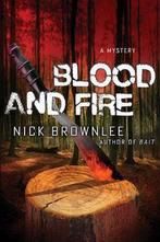 Blood and Fire 9780312550240 Nick Brownlee, Gelezen, Verzenden, Nick Brownlee