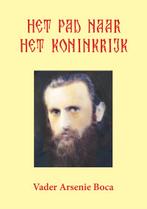 Het pad naar het koninkrijk 9789087597580 Arsenie Boca, Boeken, Verzenden, Gelezen, Arsenie Boca