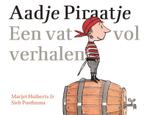 Een vat vol verhalen / Aadje Piraatje 9789025770747, Verzenden, Gelezen, Marjet Huiberts