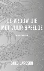 De vrouw die met vuur speelde / Millennium / 2  -, Boeken, Verzenden, Gelezen, Stieg Larsson