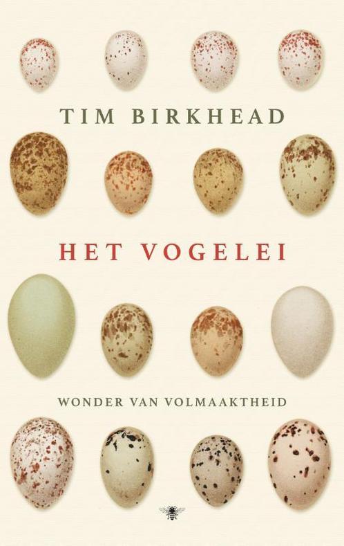 Het vogelei 9789023499244 Tim Birkhead, Boeken, Hobby en Vrije tijd, Gelezen, Verzenden