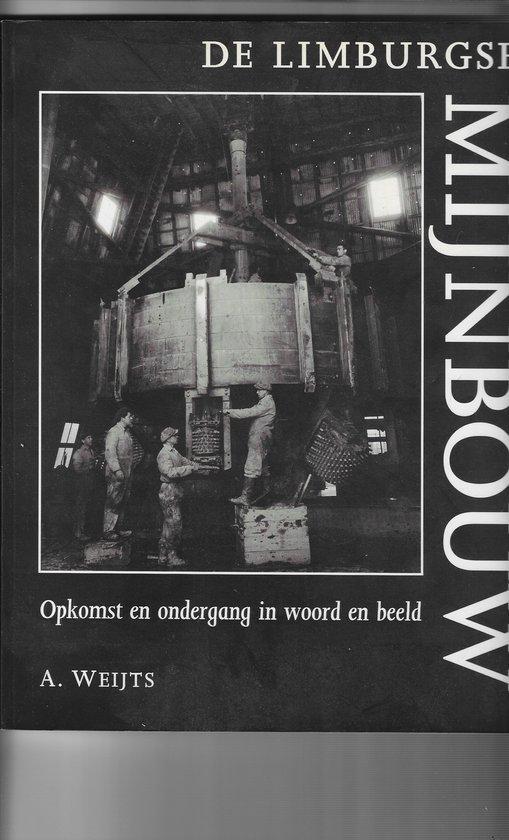 De Limburgse mijnbouw 9789038902562 André Weijts, Boeken, Techniek, Zo goed als nieuw, Verzenden