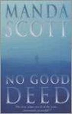 No Good Deed 9780747262503 Manda Scott, Verzenden, Gelezen, Manda Scott