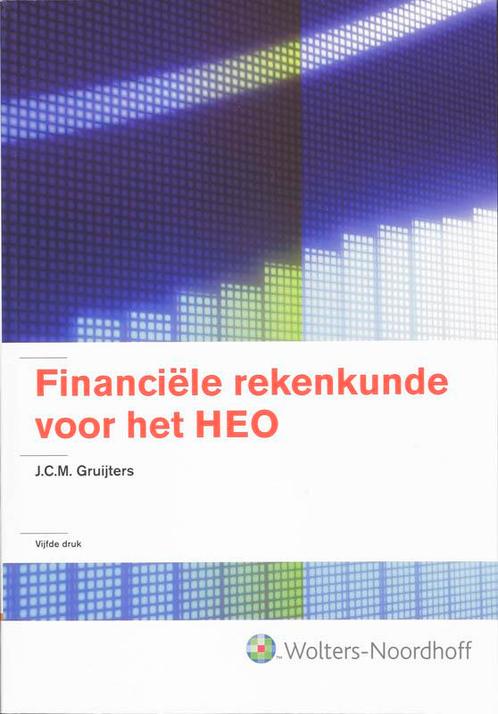 Financiele rekenkunde voor het HEO 9789001709778, Boeken, Economie, Management en Marketing, Zo goed als nieuw, Verzenden