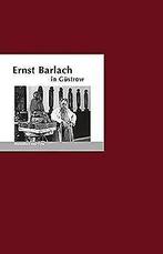 Ernst Barlach in Gustrow: Menschen und Orte  Fis...  Book, Bernd Erhard Fischer, Zo goed als nieuw, Verzenden