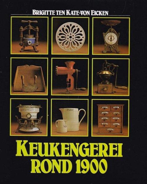 Keukengerei rond 1900 : Antiek en curiositeiten uit, Boeken, Overige Boeken, Gelezen, Verzenden