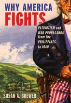 Why America Fights : Patriotism And War Propaganda From The, Verzenden, Nieuw