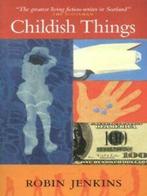 Childish things by Robin Jenkins (Paperback) softback), Boeken, Taal | Engels, Robin Jenkins, Gelezen, Verzenden