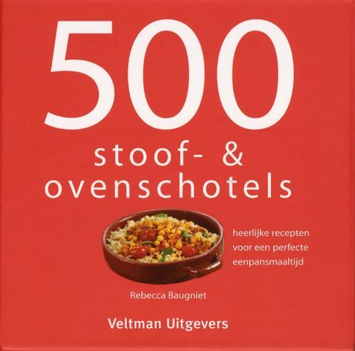 500 stoof- & ovenschotels 9789048301348 Rebecca Baugniet, Boeken, Kookboeken, Gelezen, Verzenden