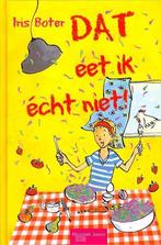 Dat Eet Ik Echt Niet! 9789023993117 Iris Boter, Verzenden, Zo goed als nieuw, Iris Boter