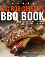 9780307408112 Big Bob Gibsons BBQ Book | Tweedehands, Zo goed als nieuw, Chris Lilly, Verzenden