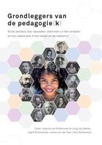 Grondleggers van de pedagogiek 9789085602347, Verzenden, Zo goed als nieuw
