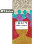 Figuren 9789071256653 Martijn van Lith, Boeken, Verzenden, Gelezen, Martijn van Lith