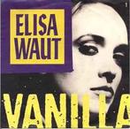 vinyl single 7 inch - Elisa Waut - Vanilla, Cd's en Dvd's, Verzenden, Zo goed als nieuw