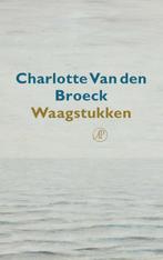 Waagstukken 9789029539661 Charlotte Van den Broeck, Verzenden, Zo goed als nieuw, Charlotte Van den Broeck