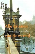 Alle dromen van de wereld 9789029074759 Johan de Boose, Verzenden, Gelezen, Johan de Boose