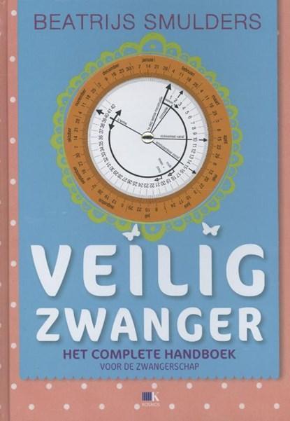Veilig zwanger | 9789021553559 | Beatrijs Smulders, Boeken, Zwangerschap en Opvoeding, Zo goed als nieuw