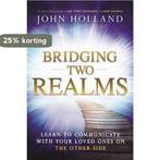 Bridging Two Realms 9781781806975 John Holland, Boeken, Verzenden, Gelezen, John Holland