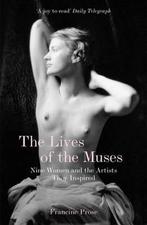 The Lives of the Muses 9781908526434 Francine Prose, Boeken, Verzenden, Gelezen, Francine Prose