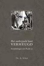 Het verbrijzeld hart verheugd 9789033608377 Ds. A. Schot, Boeken, Godsdienst en Theologie, Verzenden, Zo goed als nieuw, Ds. A. Schot
