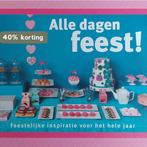 Alle dagen feest! Feestelijke inspiratie voor het hele jaar, Verzenden, Gelezen, Wendela van 't Hof