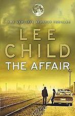 The Affair: (Jack Reacher 16)  Child, Lee  Book, Gelezen, Child, Lee, Verzenden