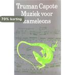 Muziek voor kameleons 9789029508636 Capote, Boeken, Verzenden, Gelezen, Capote