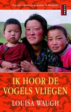 Ik hoor de vogels vliegen 9789021039374 Louisa Waugh, Boeken, Romans, Verzenden, Zo goed als nieuw, Louisa Waugh