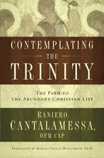 Contemplating the Trinity: The Path to the Abundant, Boeken, Verzenden, Zo goed als nieuw, Fr Raniero Cantalamessa