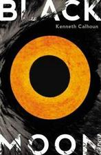 Black moon by Kenneth Calhoun (Hardback), Boeken, Gelezen, Kenneth Calhoun, Verzenden