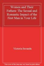 Women and Their Fathers: The sual and Romantic Impact of the, Verzenden, Zo goed als nieuw, Victoria Secunda