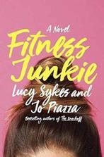 Fitness Junkie 9780385542968 Lucy Sykes, Gelezen, Lucy Sykes, Jo Piazza, Verzenden