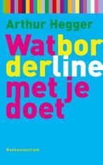 Wat Borderline met je doet / Wat... met je doet A. Hegger, Verzenden, Zo goed als nieuw, A. Hegger