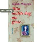 Mijn laatste dag als genie 9789045105659 T. Wigersma, Verzenden, Gelezen, T. Wigersma