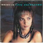 Single vinyl / 7 inch - Rozalla - Love Breakdown, Zo goed als nieuw, Verzenden
