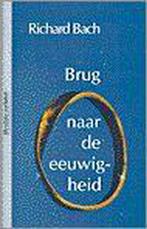 Brug naar de eeuwigheid / Mystieke verhalen 9789020255683, Verzenden, Gelezen, Richard Bach